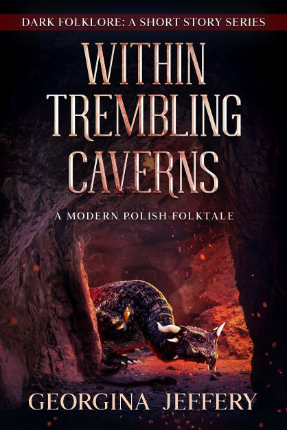 Within Trembling Caverns - Georgina Jeffery - Dark Folklore