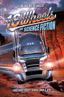 18 Wheels of Science Fiction anthology
