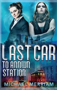 Last Car to Anwnn Station - Michael Merriam