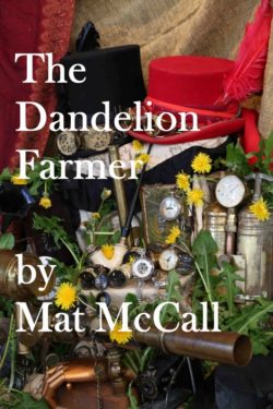 The Dandelion Farmer - Mat McCall