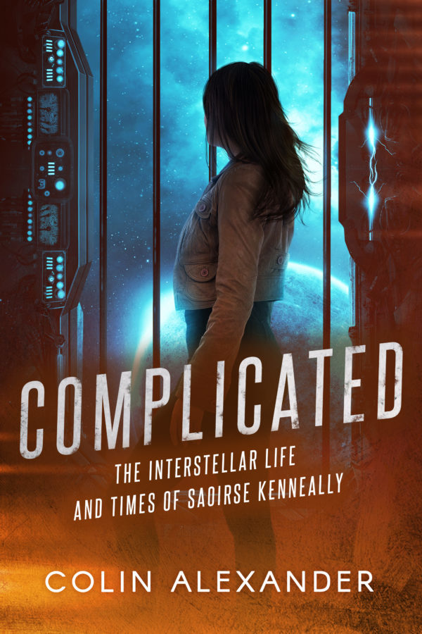 Complicated - Colin Slexander - The Interstellar Life and Times of Saoirse Kenneally