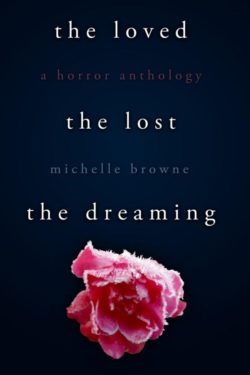 The Loved, The Lost, The Dreaming Anthology