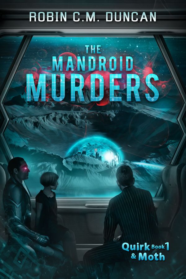 The Mandroid Murders - Robin C.M. Duncan