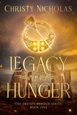 Legacy of Hunger - Christy Nicholas - Druid's Brooch