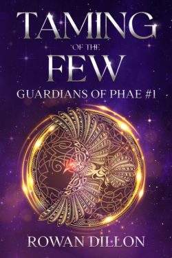Taming of the Few - Rowan Dillon - Guardians of Phae