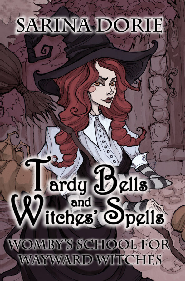Tardy Bells and Witches' Spells - Sarina Dorie - Womby's School for Wayward Witches