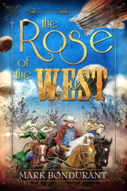 The Rose of the West - Mark Bondurant