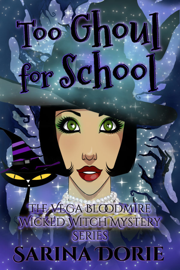 Too Ghoul for School - Sarina Dorie - Vega Bloodmire Wicked Witch Mystery