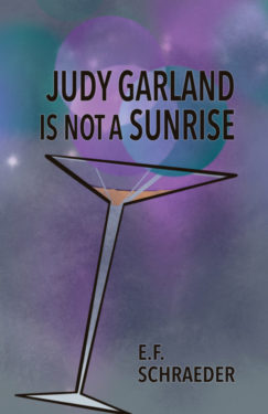 Judy Garland is Not a Sunrise - E.F. Schraeder