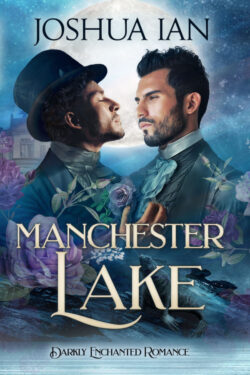 Manchester Lake - Joshua Ian - Darkly Enchanted Romance