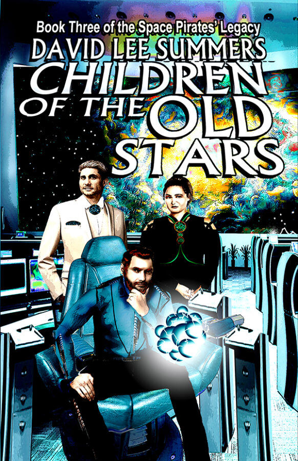 Children of the Old Stars - David Lee Summers - Space Pirates' Legacy