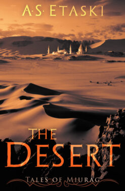 The Desert - A.S. Etaski - Tales of Miurag