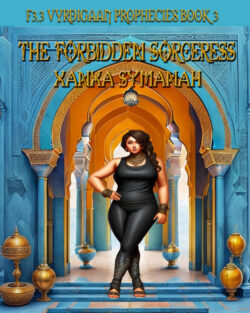 The Forbidden Sorceress - Xanxa Symanah - Vyrdigaan Propecies