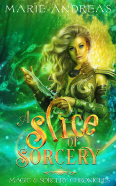 A Slice of Sorcery - Marie Andreas - Magic & Sorcery Chronicles