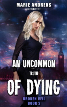 An Uncommon Truth of Dying - Marie Andreas - Broken Veil