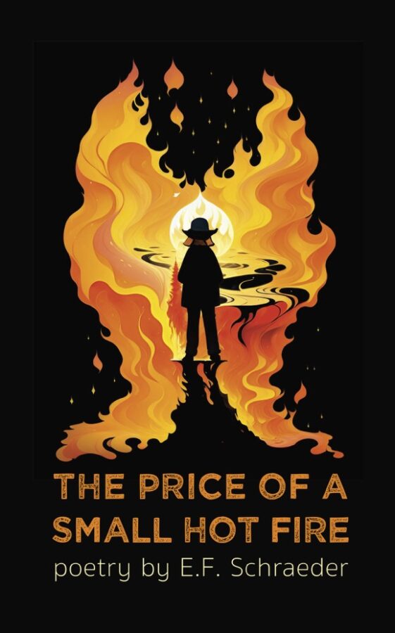 The Price of a Small Hot Fire - E.F. Schraeder