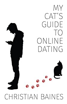My Cat's Guide to Online Dating - Christian Baines