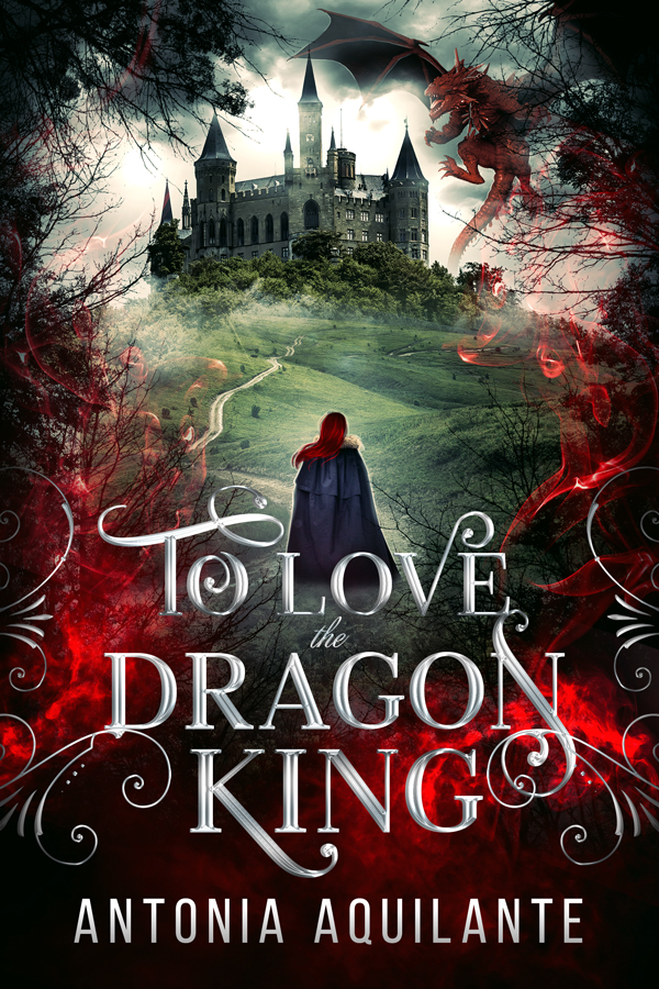 To Love the Dragon King - Antonia Aquilante
