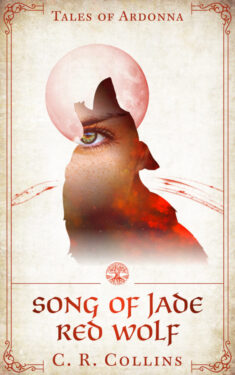 Song of Jade Red Wolf - C.R. Collins - Tales of Ardonna