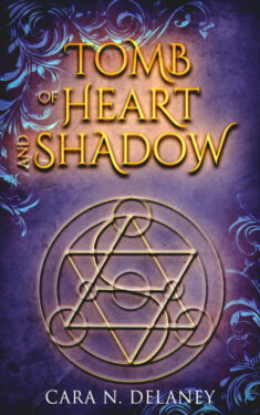 Tomb of Heart and Shadow - Cara N. Delaney