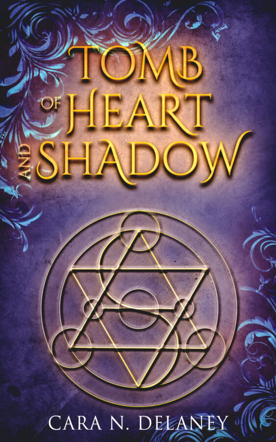 Tomb of Heart and Shadow - Cara N. Delaney