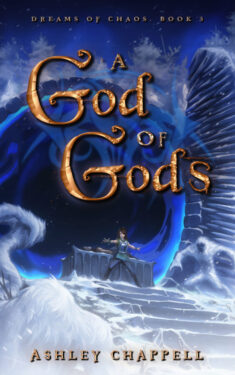 A God of Gods - Ashley Chappell - Dreams of Chaos