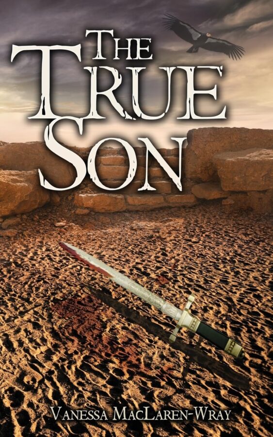 The True Son - Vanessa MacLaren-Wray