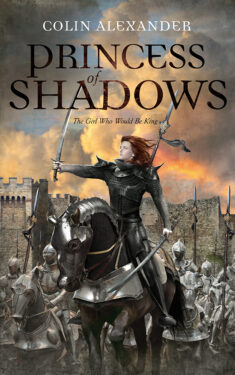 Princess of Shadows: The Girl Who Would Be King - Colin Alexander