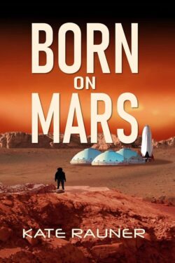 Born on Mars - Kate Rauner
