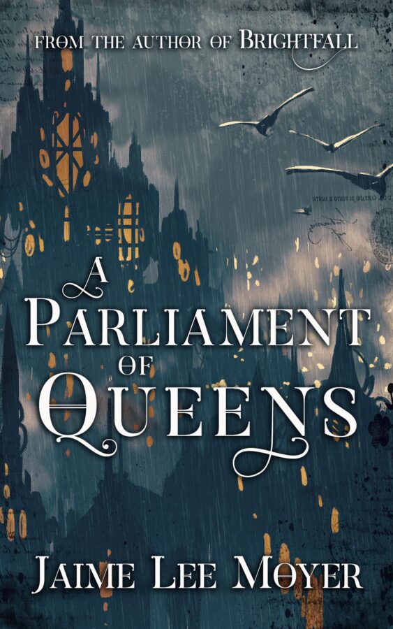 A Parliament of Queens - Jaime Lee Moyer