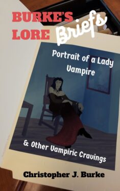 Portrait of a Lady Vampire & Other Vampiric Cravings - Christopher J. Burke - Burke's Lore