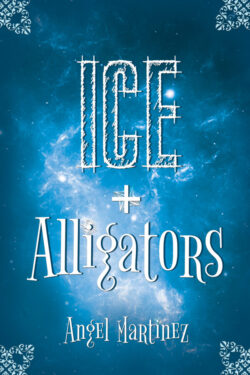 Book Cover: Ice + Alligators