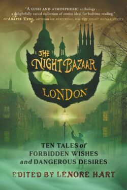 Book Cover: The Night Bazaar London: Ten Tales of Forbidden Wishes and Dangerous Desires