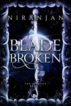 Blade Broken - Niranjan - The Echelon