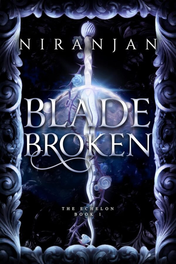 Blade Broken - Niranjan - The Echelon