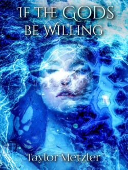 If the GODS be Willing - Taylor Metzler