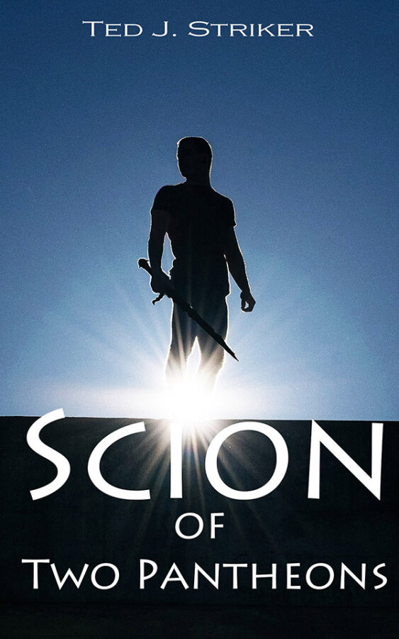 Scion of Two Pantheons - Ted J. Striker
