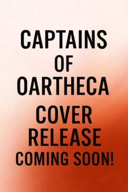 Captains of Oartheca Cover Coming Soon