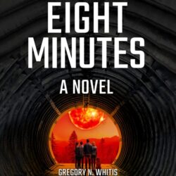 Eight Minutes - Gregory N. Whitis