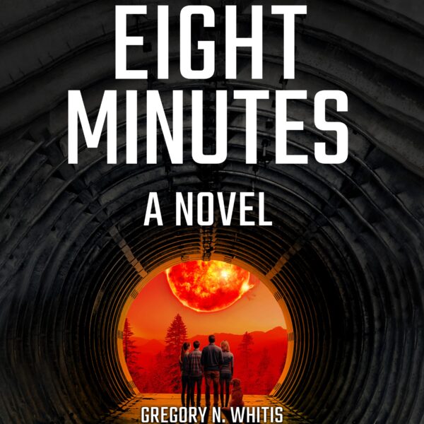 Eight Minutes - Gregory N. Whitis