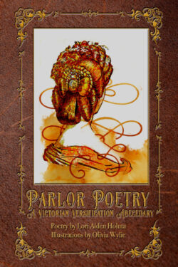 Parlor Poetry of Victorian Versification Abecedary - Lori Alden Holuta