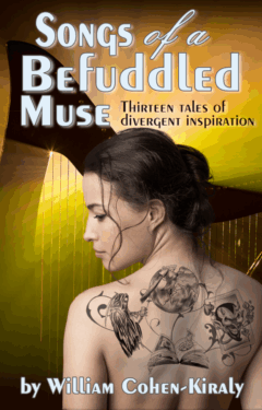 Songs of a Befuddled Muse - William Cohen-Kiraly