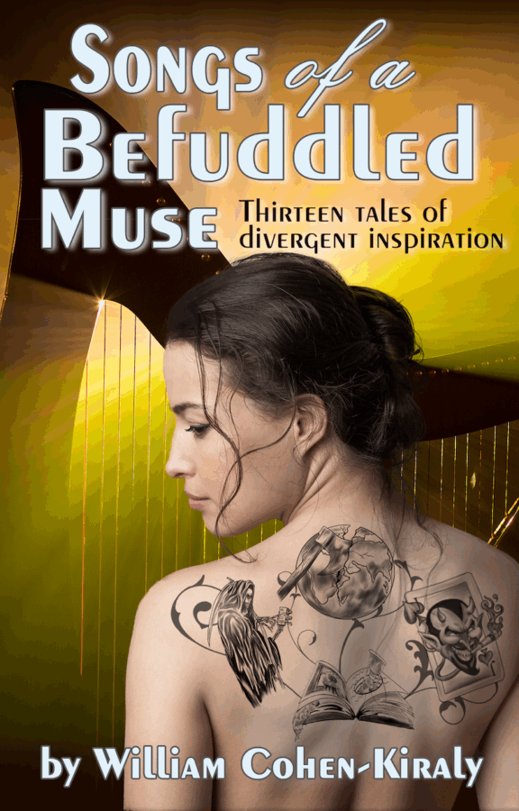 Songs of a Befuddled Muse - William Cohen-Kiraly
