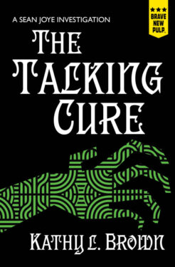 The Talking Cure - Kathy L. Brown - Sean Joye Investigation