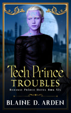 Tech Princess Troubles - Blaine D. Arden - Runaway Prince Hotel
