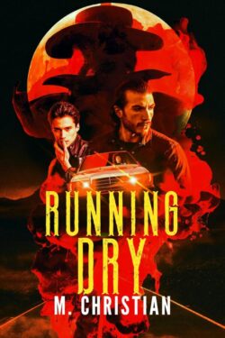 Running Dry - M. Christian