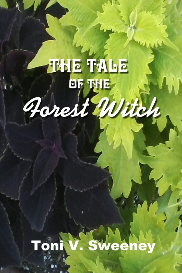 The Tale of the Forest Witch - Toni V. Sweeney