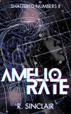 Ameliorate - R. Sinclair - Shattered Numbers
