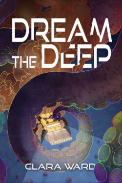 Dream the Deep - Clara Ward