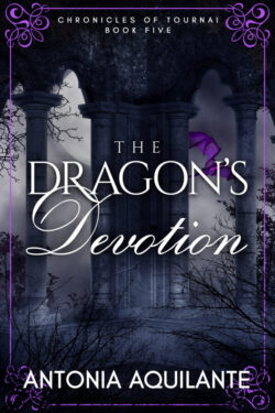 The Dragon's Devotion - Antonia Aquilante- Chronicles of Tournai